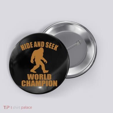Bigfoot Hide And Seek World Champion Button