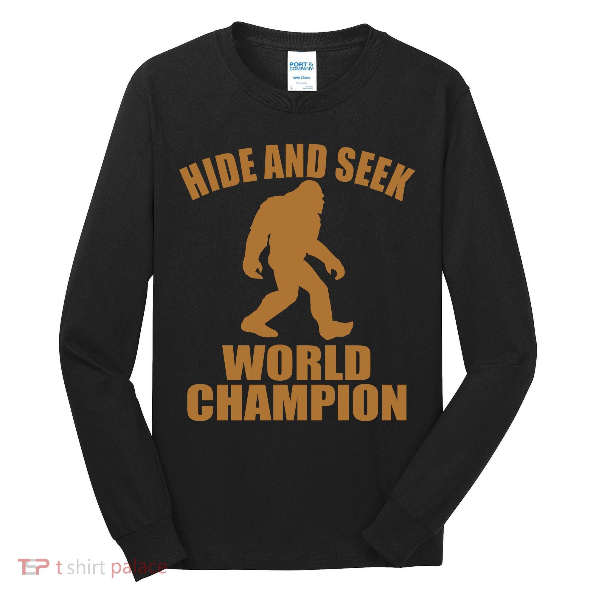 Bigfoot Hide And Seek World Champion Tall Long Sleeve Shirt