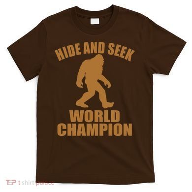 Bigfoot Hide And Seek World Champion T-Shirt