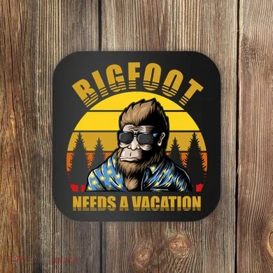Bigfoot Needs A Vacation Coaster