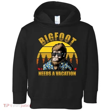 Bigfoot Needs A Vacation Toddler Hoodie