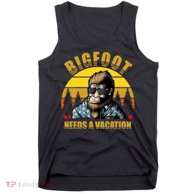 Bigfoot Needs A Vacation Tank Top