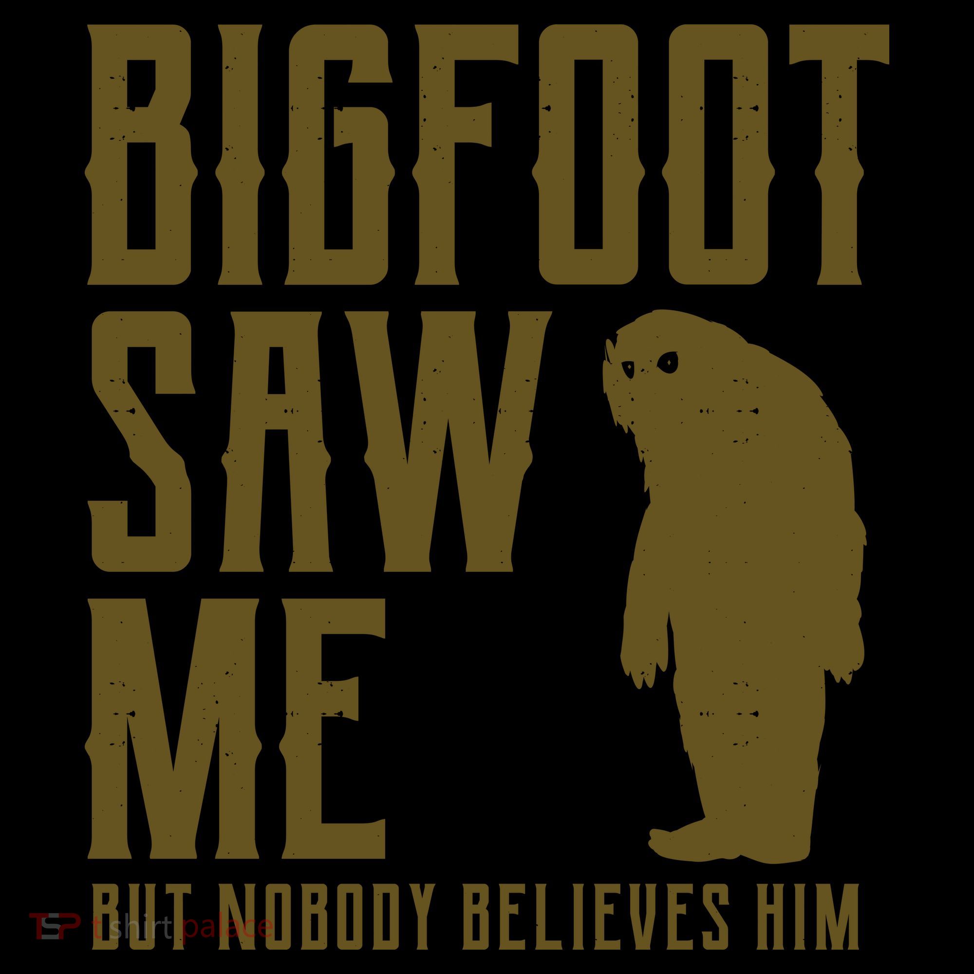 Bigfoot Saw Me But Nobody Believes Him Coffee Mug