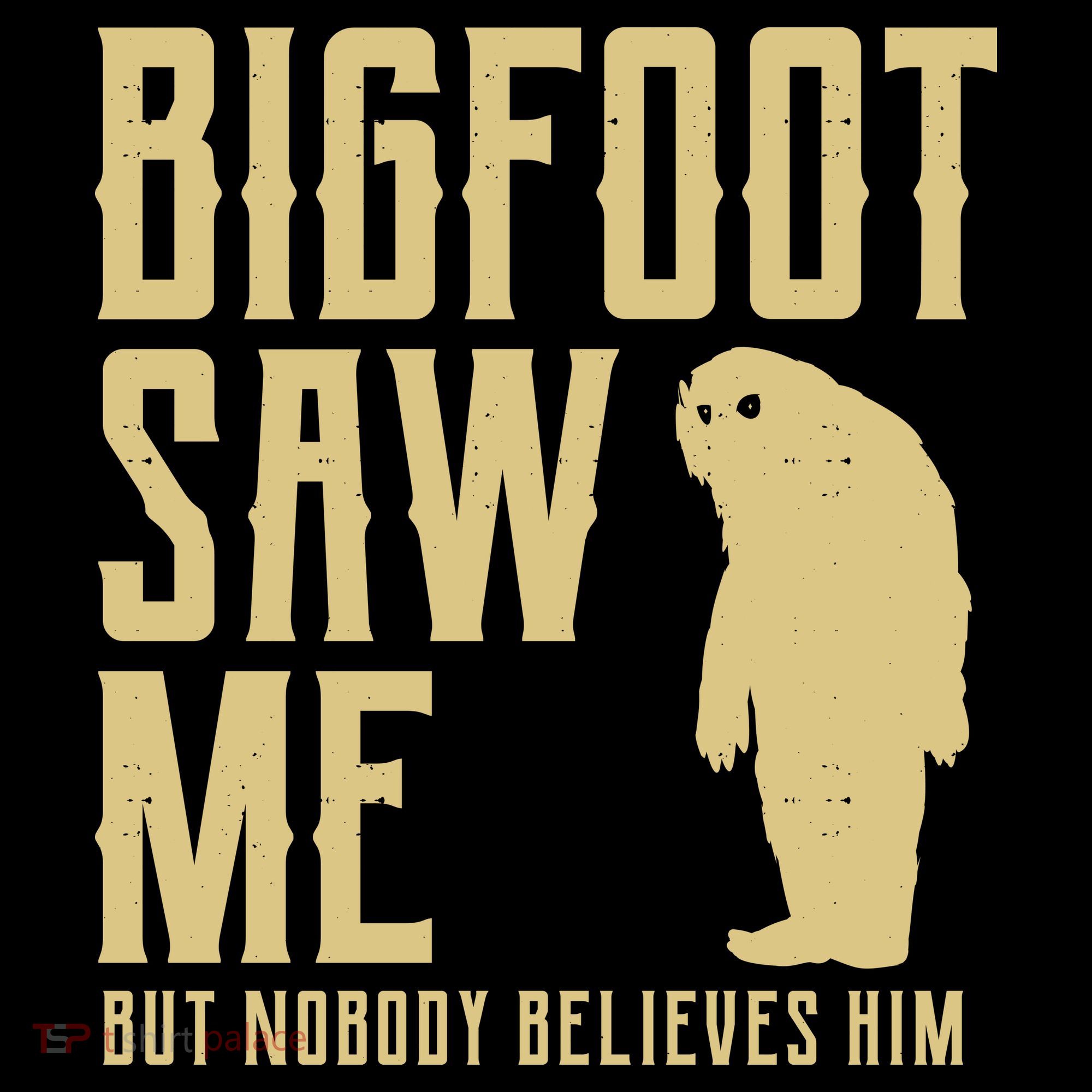Bigfoot Saw Me But Nobody Believes Him Women's Tank Top