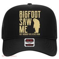 Bigfoot Saw Me But Nobody Believes Him Hat thumb 0