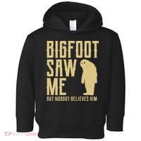Bigfoot Saw Me But Nobody Believes Him Toddler Hoodie thumb 0