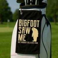 Bigfoot Saw Me But Nobody Believes Him Golf Towel thumb 2