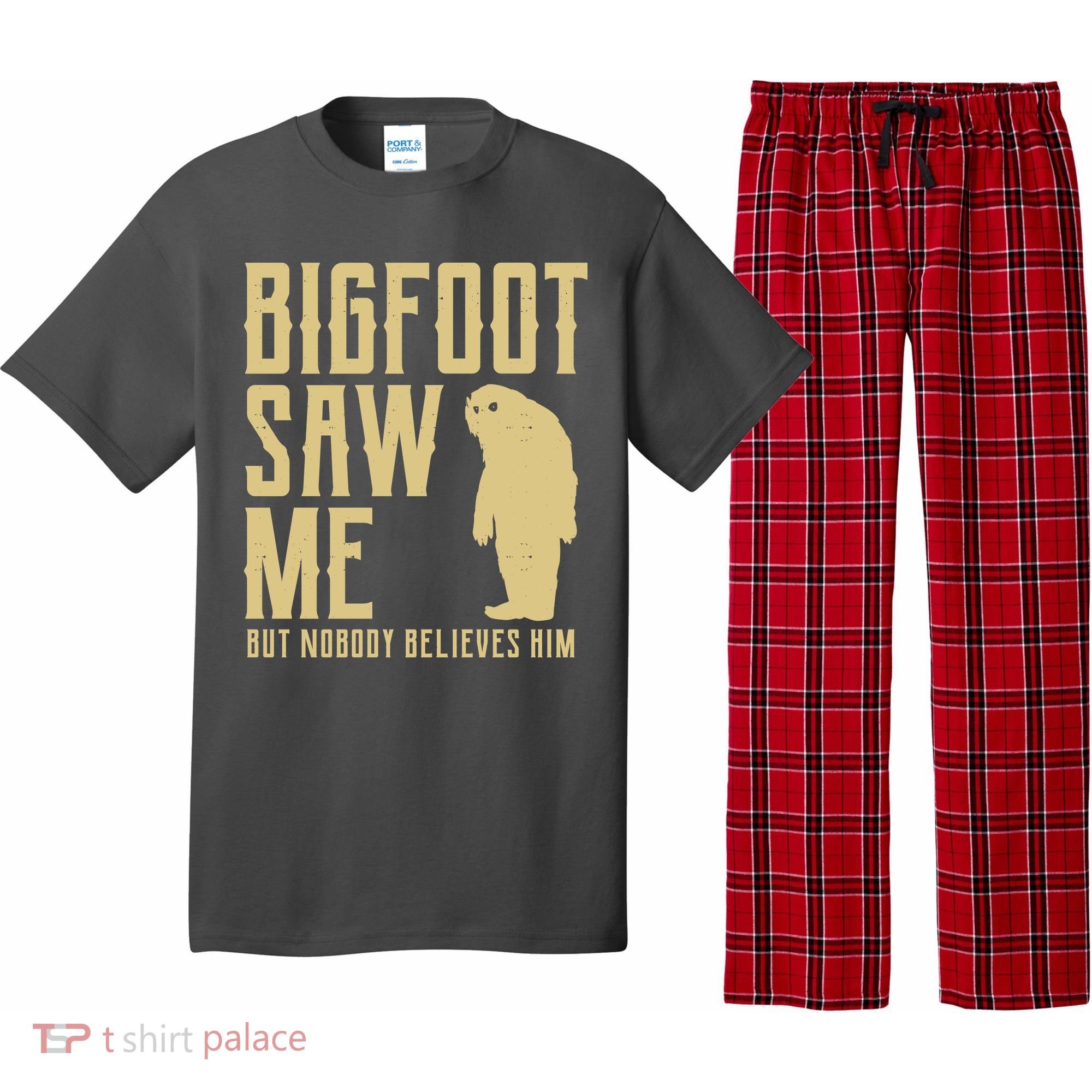 Bigfoot Saw Me But Nobody Believes Him Pajama Set