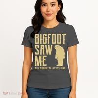 Bigfoot Saw Me But Nobody Believes Him Women's T-Shirt thumb 4