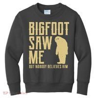 Bigfoot Saw Me But Nobody Believes Him Kids Sweatshirt thumb 0