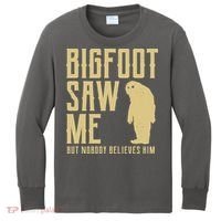 Bigfoot Saw Me But Nobody Believes Him Kids Long Sleeve Shirt thumb 0