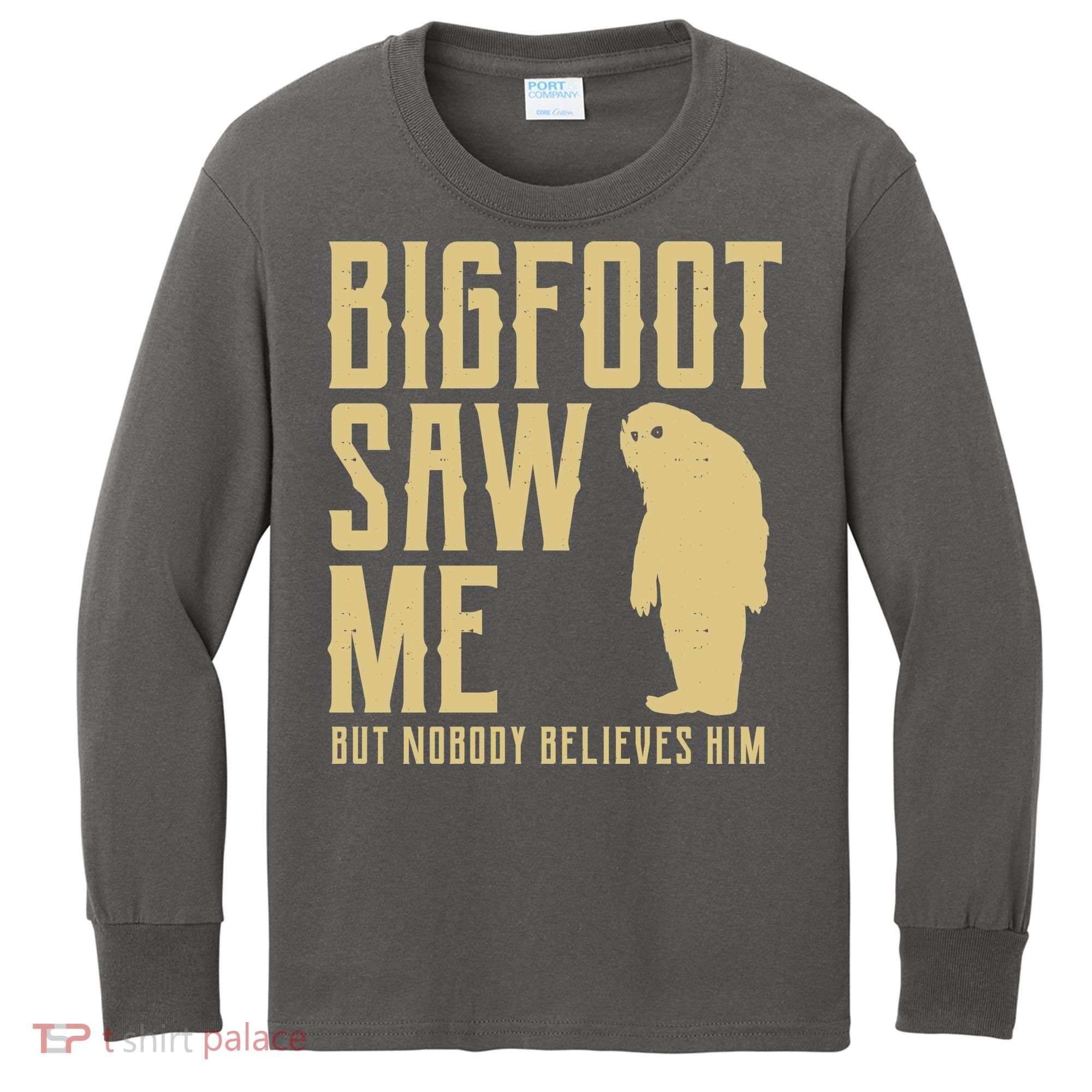 Bigfoot Saw Me But Nobody Believes Him Kids Long Sleeve Shirt