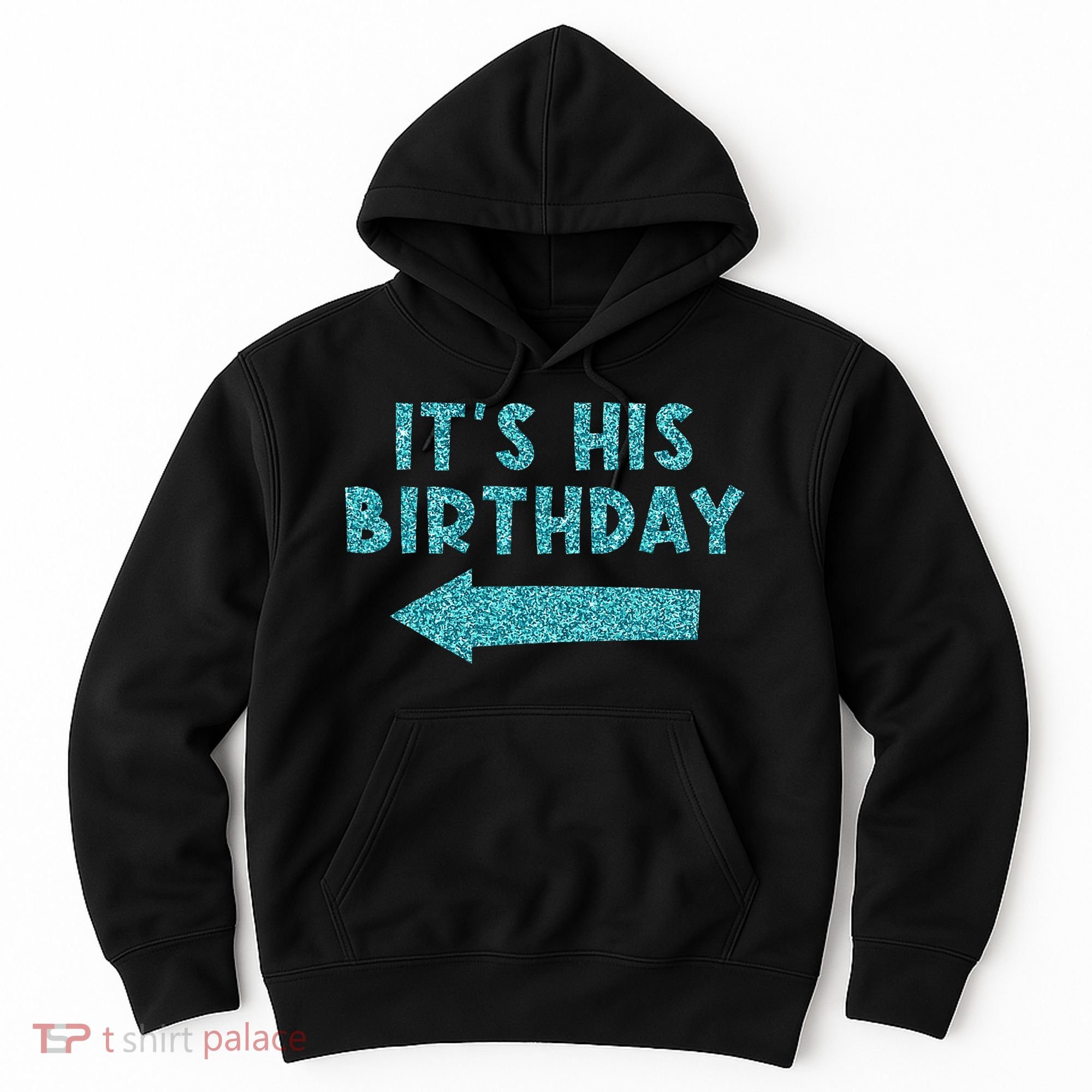 Birthday It´S His Birthday Hoodie
