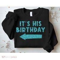 Birthday It´S His Birthday Sweatshirt thumb 2