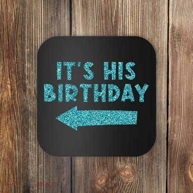 Birthday It´S His Birthday Coaster