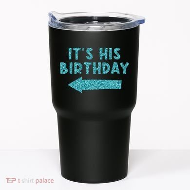 Birthday It´S His Birthday Tumbler