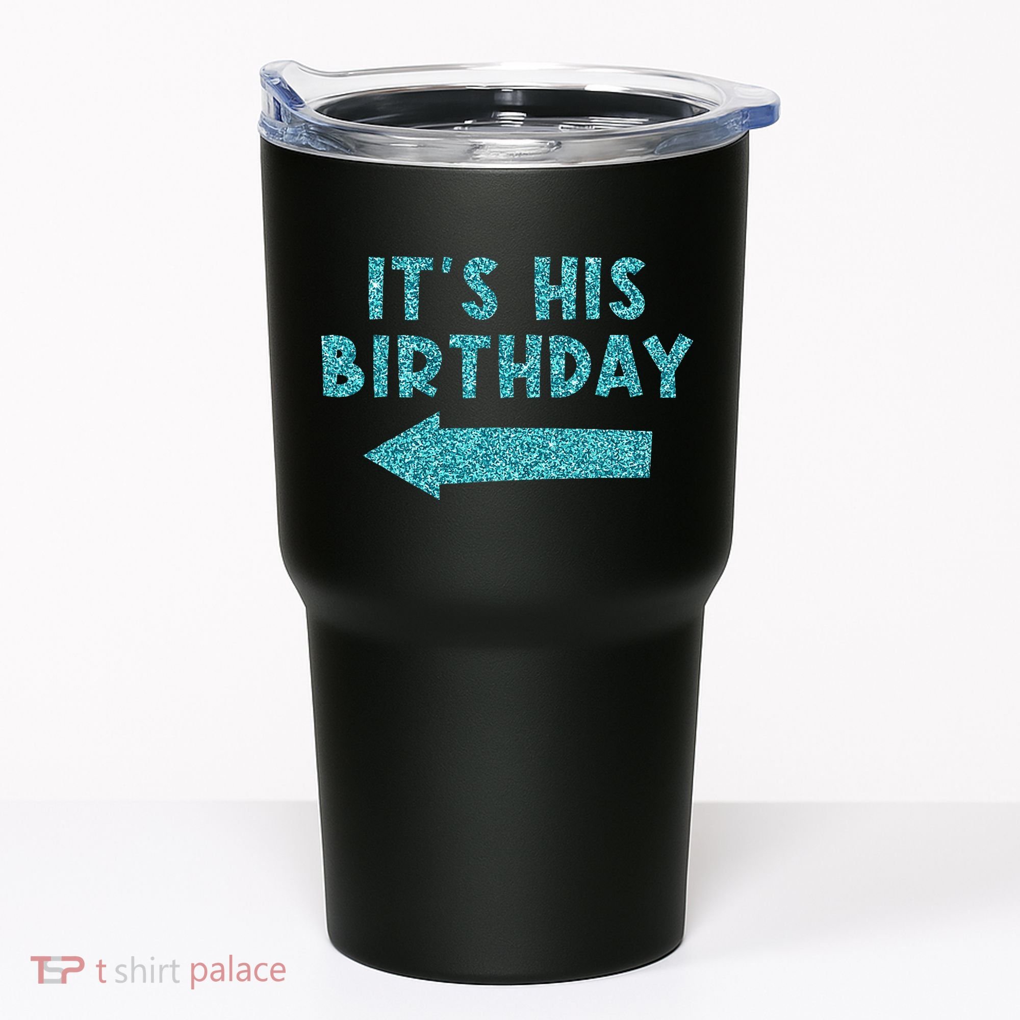 Birthday It´S His Birthday Tumbler