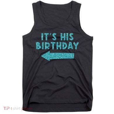 Birthday It´S His Birthday Tank Top