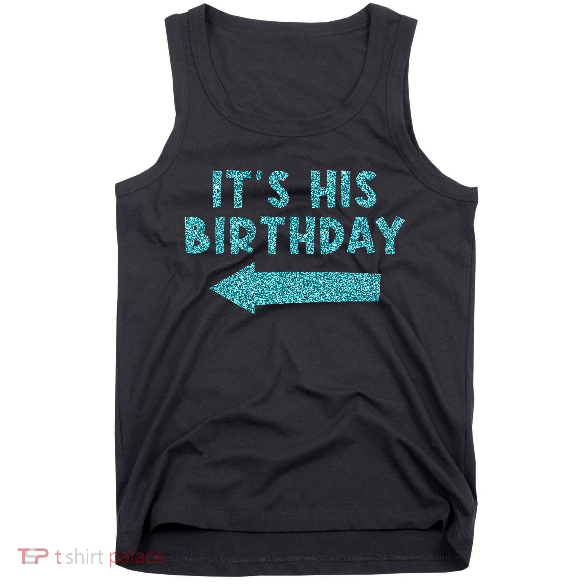 Birthday It´S His Birthday Tank Top