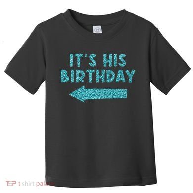 Birthday It´S His Birthday Toddler T-Shirt