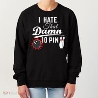 Bowling I Hate That Damn 10 Pin Women's Sweatshirt thumb 0