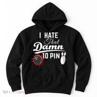 Bowling I Hate That Damn 10 Pin Hoodie thumb 0