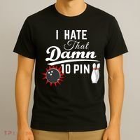 Bowling I Hate That Damn 10 Pin T-Shirt thumb 3
