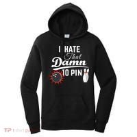 Bowling I Hate That Damn 10 Pin Women's Hoodie thumb 0