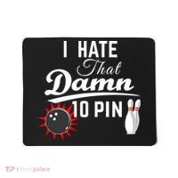 Bowling I Hate That Damn 10 Pin Mousepad thumb 0