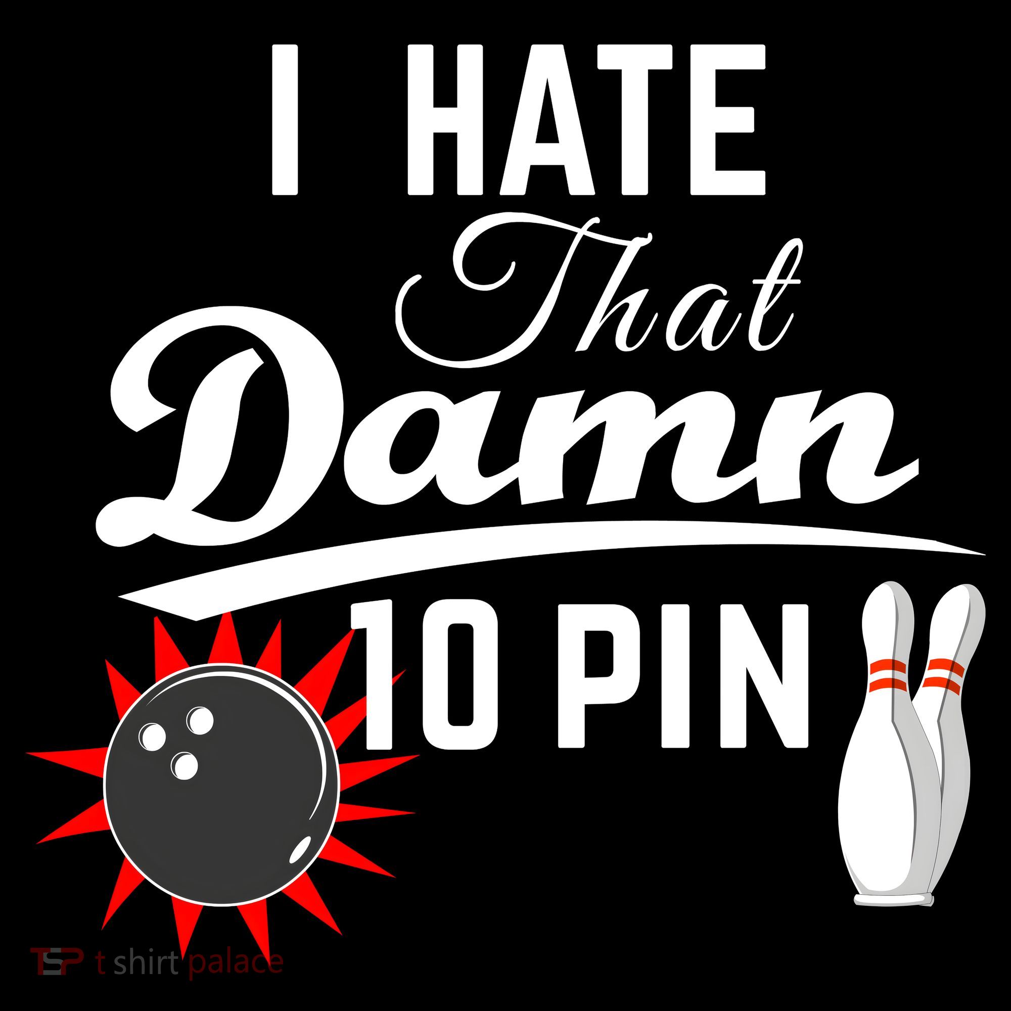 Bowling I Hate That Damn 10 Pin Women's Tank Top