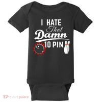 Bowling I Hate That Damn 10 Pin Baby Bodysuit thumb 0