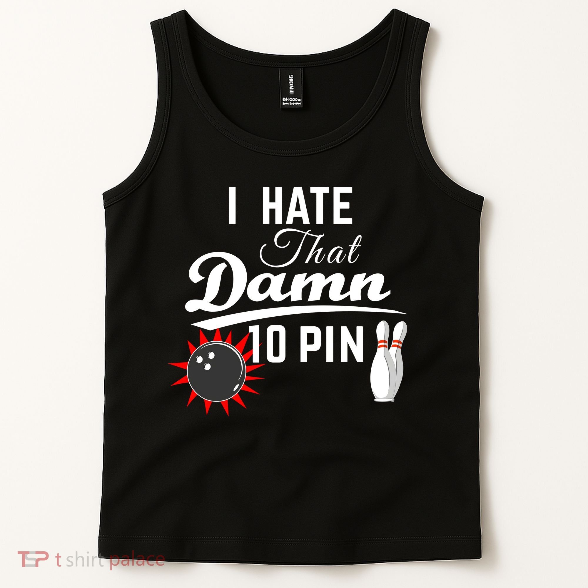 Bowling I Hate That Damn 10 Pin Tank Top
