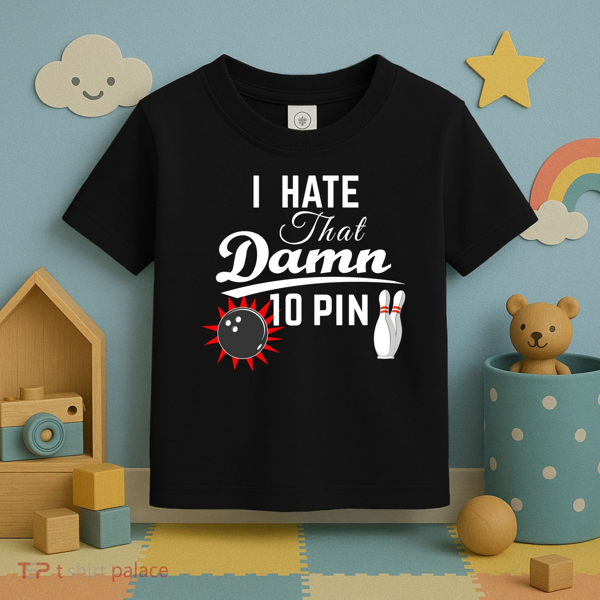 Bowling I Hate That Damn 10 Pin Toddler T-Shirt