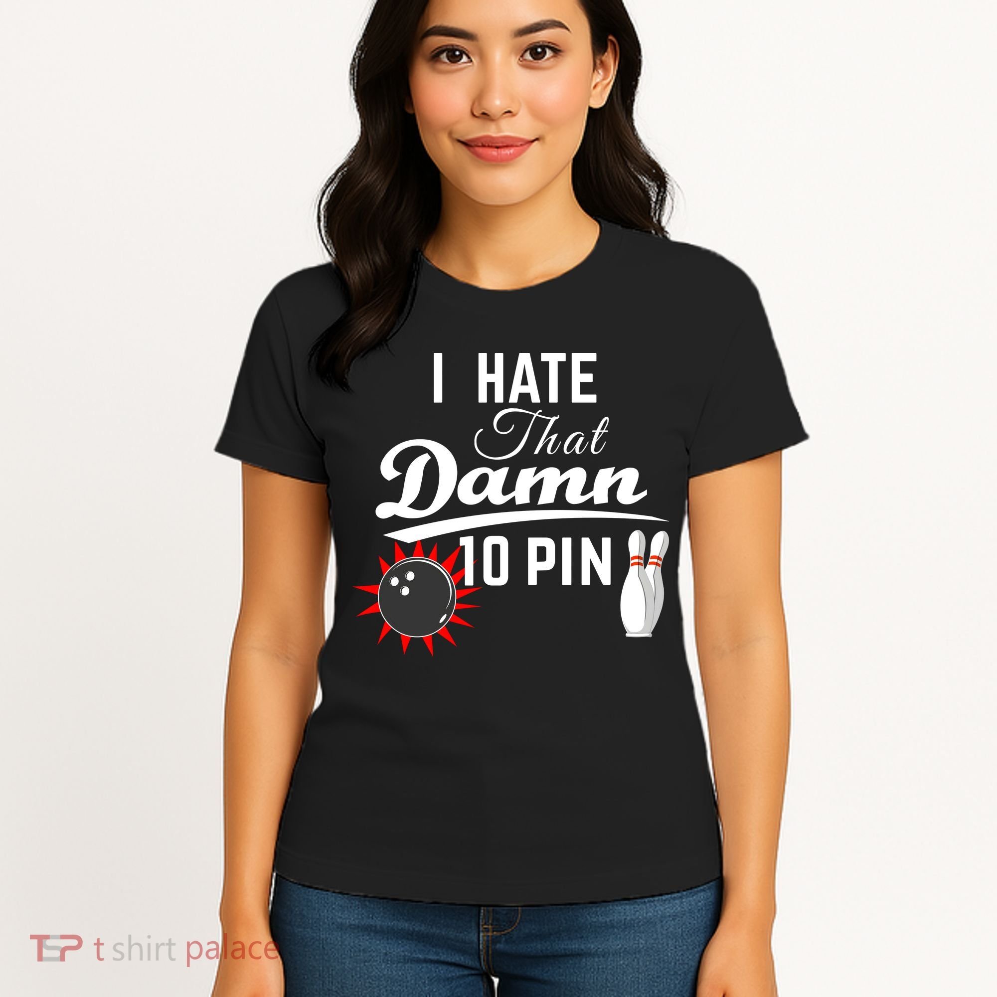 Bowling I Hate That Damn 10 Pin Women's T-Shirt