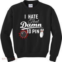 Bowling I Hate That Damn 10 Pin Kids Sweatshirt thumb 0