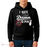 Bowling I Hate That Damn 10 Pin Kids Hoodie thumb 4