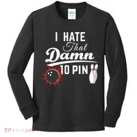 Bowling I Hate That Damn 10 Pin Kids Long Sleeve Shirt thumb 0