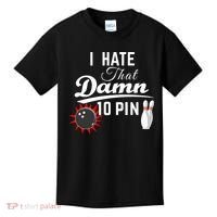 Bowling I Hate That Damn 10 Pin Kids T-Shirt thumb 0