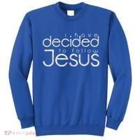 Baptism I Have Decided To Follow Jesus Sweatshirt thumb 0