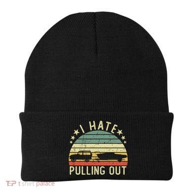 Boat I Hate Pulling Out Retro Boating Captain Motorboat Gift Beanie