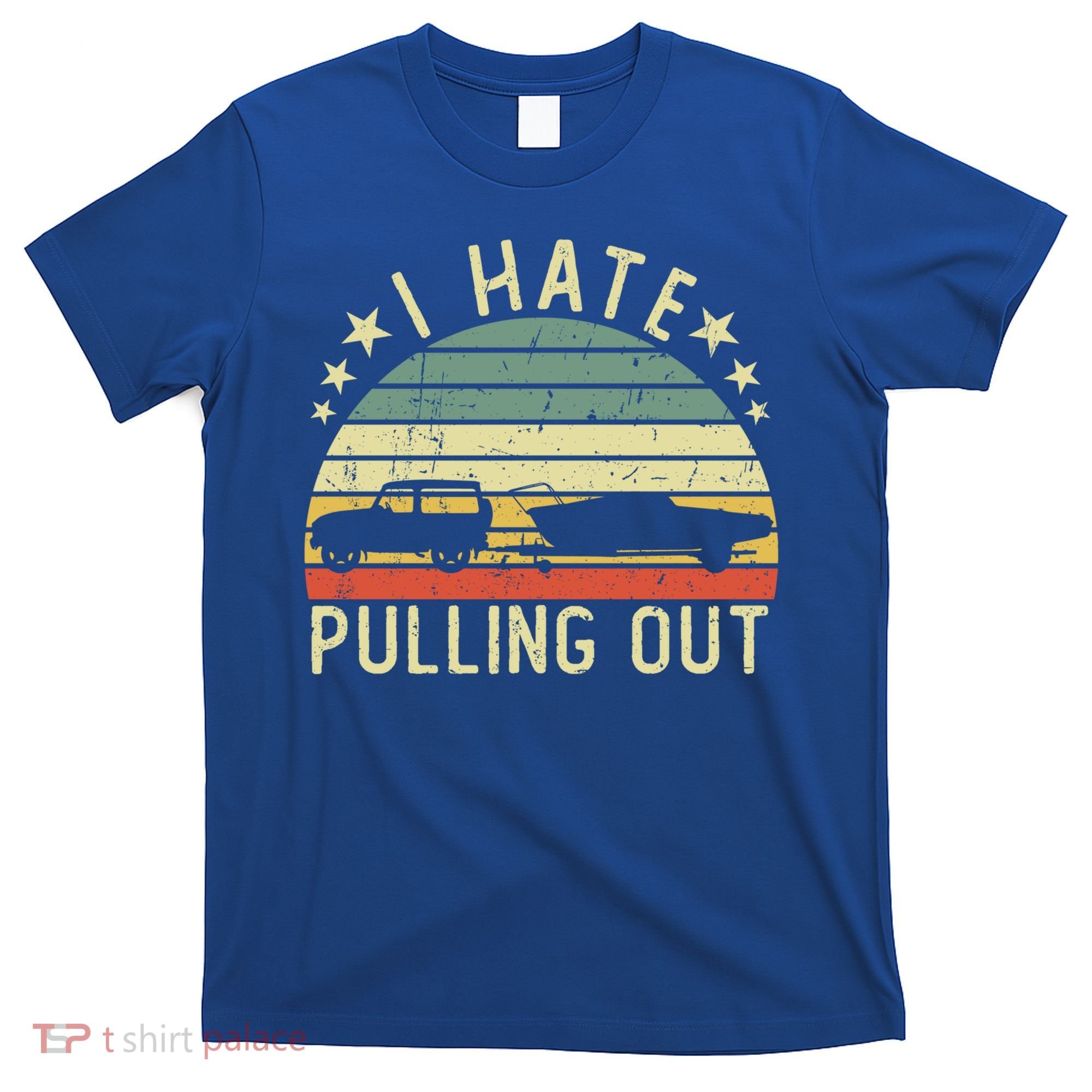 Boat I Hate Pulling Out Retro Boating Captain Motorboat Gift T-Shirt