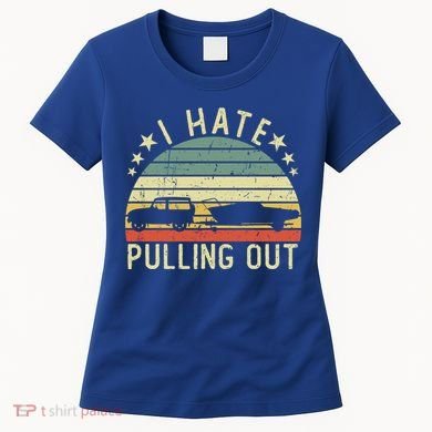 Boat I Hate Pulling Out Retro Boating Captain Motorboat Gift Women's T-Shirt