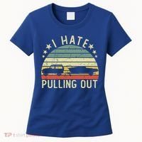 Boat I Hate Pulling Out Retro Boating Captain Motorboat Gift Women's T-Shirt thumb 0