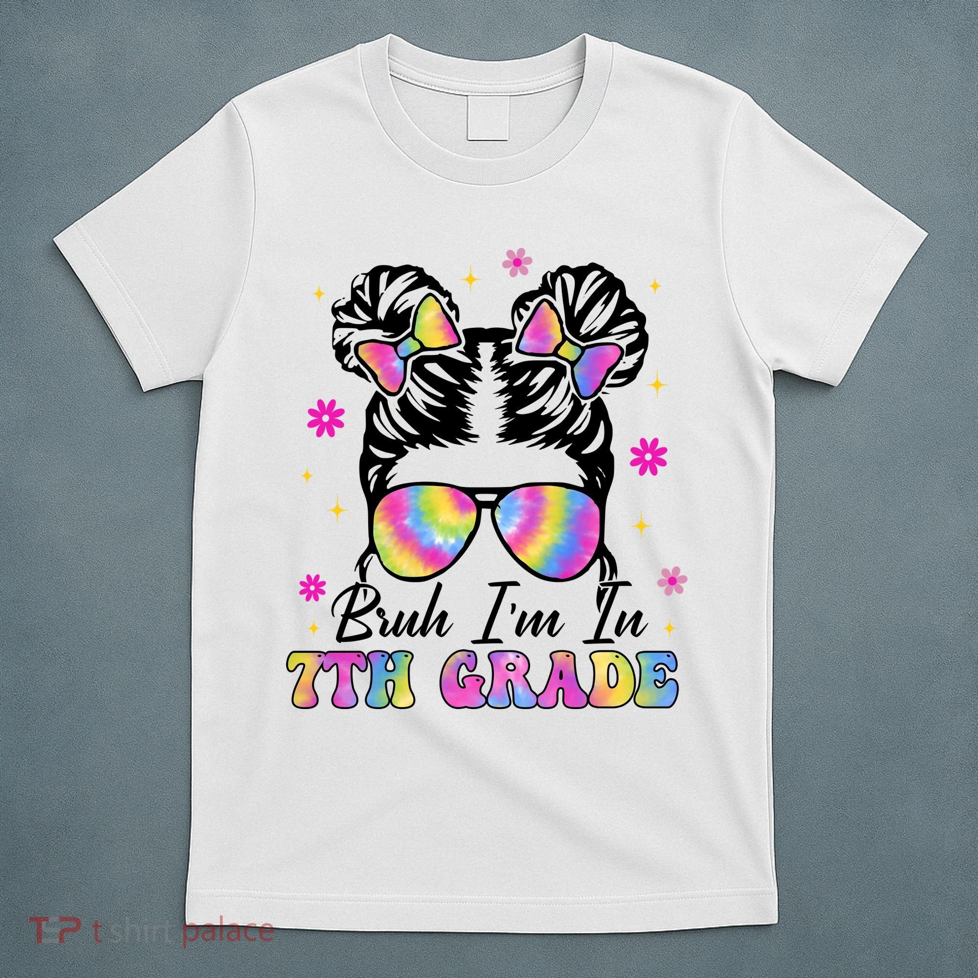 Bruh Im In 7th Grade Messy Bun First Day Of School T-Shirt