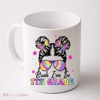 Bruh Im In 7th Grade Messy Bun First Day Of School Coffee Mug thumb 0