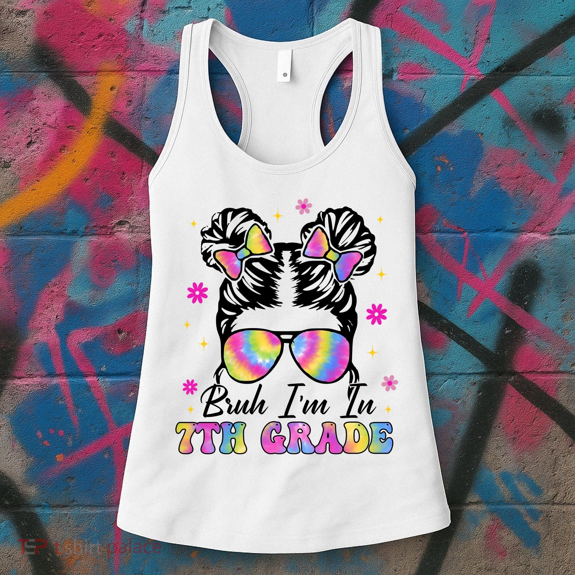 Bruh Im In 7th Grade Messy Bun First Day Of School Women's Tank Top