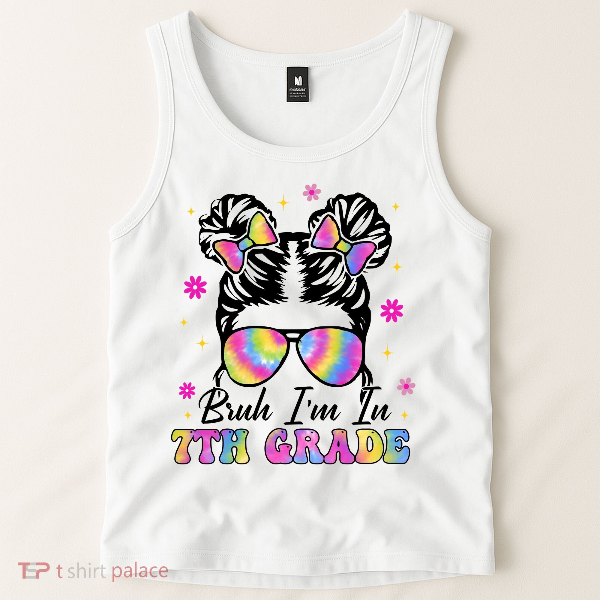 Bruh Im In 7th Grade Messy Bun First Day Of School Tank Top
