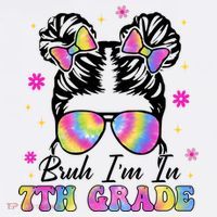 Bruh Im In 7th Grade Messy Bun First Day Of School Kids Sweatshirt thumb 2