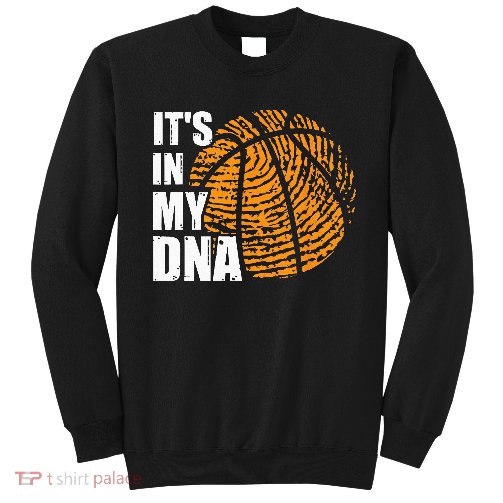 Basketball Its In My DNA Fingerprint Funny Basketball Sweatshirt
