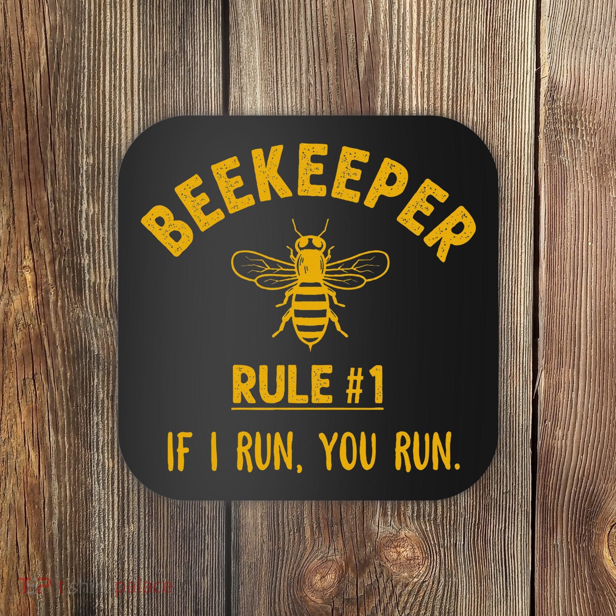 Beekeeper If I Run You Run Save The Bees Climate Change Coaster